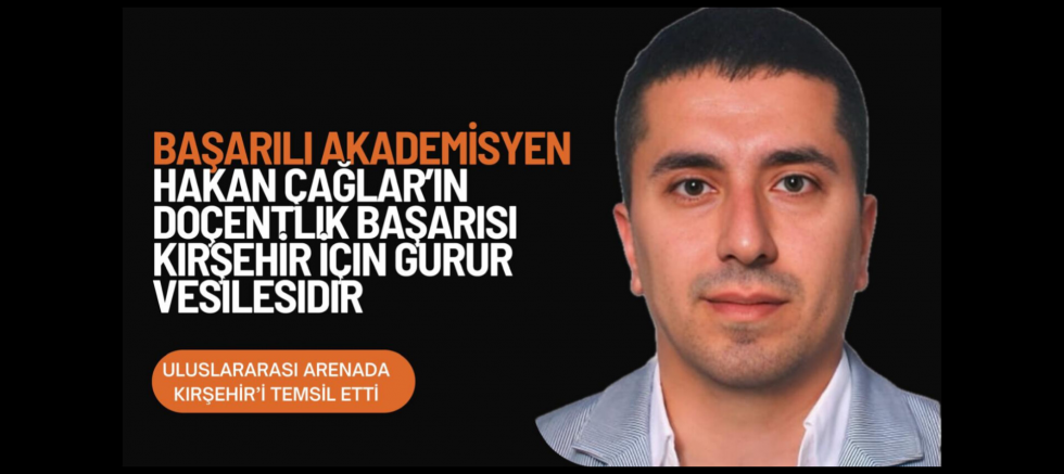 Başarılı akademisyen Hakan Çağlar Doçent oldu - GÜNDEM - İnternetin Ajansı