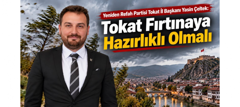 İl Başkanı Yasin Çeltek: Tokat Fırtınaya Hazırlıklı Olmalı - GÜNDEM - İnternetin Ajansı