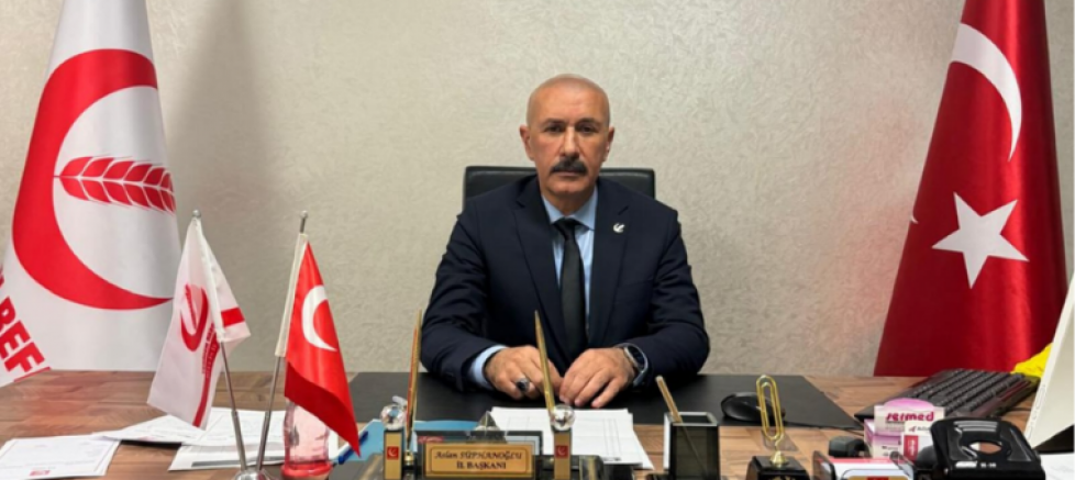 YENİDEN REFAH PARTİSİ BİTLİS İL BAŞKANI ASLAN SÜPHANOĞLU: 